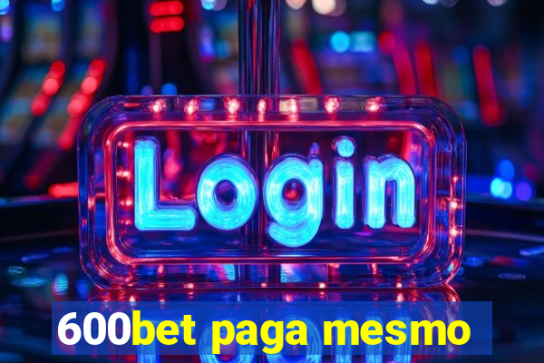 600bet paga mesmo